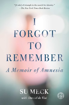 I Forgot to Remeber by Su Meck. a True life story of retrograde and anterograde amnesia all at once.mnesia